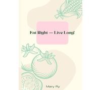 Eat Right - Live Long!