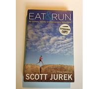 Eat & Run: My Unlikely Journey to Ultramarathon Greatness