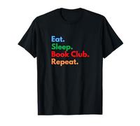 Eat Sleep Book Club Repeat per Gli Amanti e i Lettori del Club del Libro Maglietta