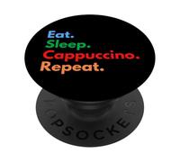 Eat Sleep Cappuccino Repeat per gli amanti del caffè del cappuccino PopSockets PopGrip Adesivo