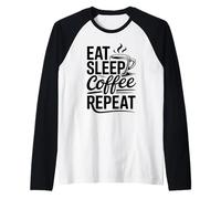 Eat Sleep Coffee Repeat Maglia con Maniche Raglan