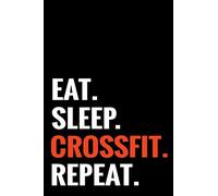 Eat. Sleep. Crossfit. Repeat.: WOD Crossfit Journal | Cross Training Exercise Planner | Track +150 WODs & Personal Records | Easy-to-Carry (6"x9", 100 pages)