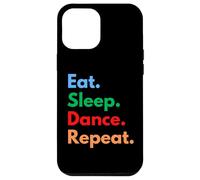Eat Sleep Dance Repeat per ballerini e amanti della danza Custodia per iPhone 12 Pro Max