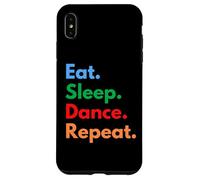 Eat Sleep Dance Repeat per ballerini e amanti della danza Custodia per iPhone XS Max