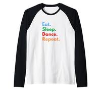 Eat Sleep Dance Repeat per Ballerini e Amanti della Danza Maglia con Maniche Raglan