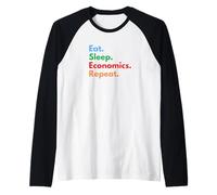 Eat Sleep Economics Repeat per economisti e Studenti Econ Maglia con Maniche Raglan