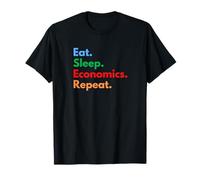 Eat Sleep Economics Repeat per economisti e Studenti Econ Maglietta