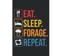 Eat. Sleep. Forage. Repeat: Mushroom Hunting Log Book and Journal, Mycology Notebook, Medium Ruled, 100 Pages, 6"x9"