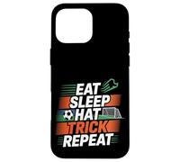 Eat Sleep Hat Trick Repeat Soccer Score Routine Athlete -- Custodia per iPhone 16 Pro Max