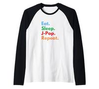 Eat Sleep J-Pop Repeat per Musicisti, cantanti e Amanti Jpop Maglia con Maniche Raglan