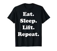 Eat Sleep Lift Repeat Fitness Enthusiast Funny Saying Maglietta