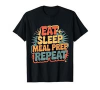 Eat Sleep Meal Prep Repeat Dieta di Routine Fitness - Maglietta