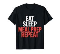 Eat Sleep Meal Prep Repeat Dieta di Routine Fitness - Maglietta