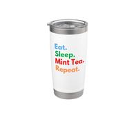 Eat Sleep Mint Tea Repeat per gli amanti del tè alla menta Bicchiere termico in acciaio inox doppia parete