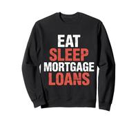 Eat Sleep Mortgage Loans Broker Routine immobiliare |- Felpa