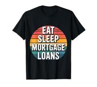 Eat Sleep Mortgage Loans Broker routine immobiliare ------ Maglietta