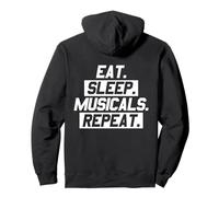 Eat Sleep Musicals Ripeti Felpa con Cappuccio