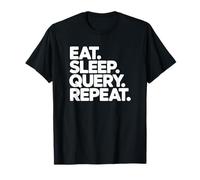 Eat Sleep Query Repeat - Analista Dati Maglietta