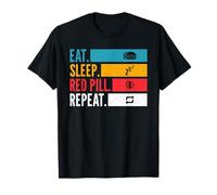 Eat Sleep Red Pill Repeat Alpha Mindset Conservatore Realist Maglietta