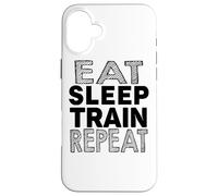 Eat Sleep Train Repeat - Divertente allenamento in palestra Custodia per iPhone 16 Plus