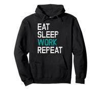 Eat Sleep Work Repeat Il Lavoro Lo Stacanovista Felpa con Cappuccio