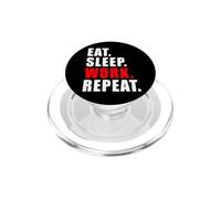 EAT SLEEP WORK REPEAT REGALI DONNE UOMO ABBIGLIAMENTO LAVORO PopSockets PopGrip per MagSafe