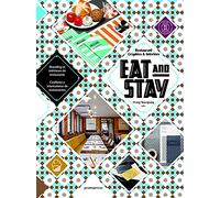 Eat & stay. Graphic and interiors for restaurant graphics. Ediz. inglese, spagnola e francese: Restaurant Graphics & Interiors