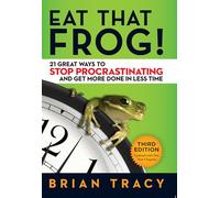 Eat That Frog!: 21 Great Ways to Stop Procrastinating and Get More Done in Less Time