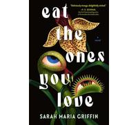 Sarah Maria Griffin Eat the Ones You Love (Copertina rigida)