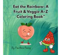 Eat the Rainbow: A Fruit & Veggie A-Z Coloring Book: A Colorful Journey Through Fruits and Vegetables from A to Z