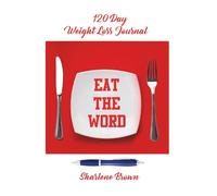 EAT THE WORD 120 Day Weight Loss Journal