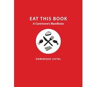 Eat This Book: A Carnivore's Manifesto