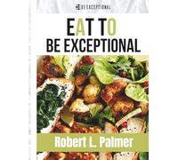 Eat To Be Exceptional