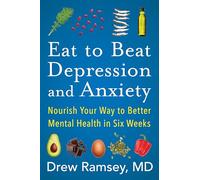 Drew Ramsey Eat to Beat Depression and Anxiety (Tascabile) (PRESALE 27/02/2025)