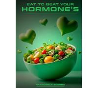 EAT TO BEAT YOUR HORMONE'S