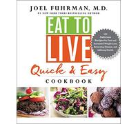 Joel Fuhrman Eat to Live Quick and Easy Cookbook (Copertina rigida) Eat for Life