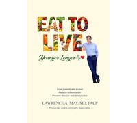 Eat To Live: Younger Longer