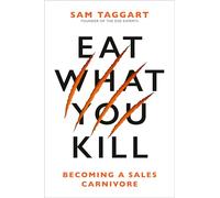 Eat What You Kill: Becoming a Sales Carnivore