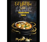 Eat What You Love A Practical Guide to Healthy Weight Loss Through Calorie Control