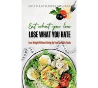 Eat what you Love, Lose what you hate (Tascabile)