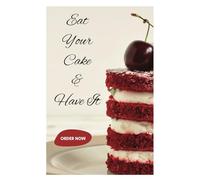 Eat Your Cake & Have It: Diary for Bakers