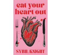 Eat Your Heart Out: A Dark Romcom