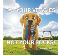 Eat your veggies, not your socks
