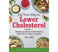 Eat Your Way to Lower Cholesterol: Recipes to Reduce Cholesterol by Up to 20%