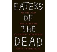 Kevin J. Wetmore Jr Eaters of the Dead (Tascabile) (PRESALE 01/07/2025)