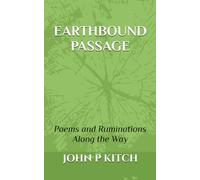 Eathbound Passage: Poems and Ruminations Along the Way