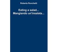 Eating a salad... Mangiando un'insalata...