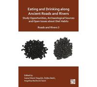 Eating and Drinking along Ancient Roads and Rivers: Study Opportunities, Archaeological Sources and Open Issues about Diet Habits: Roads and Rivers 3