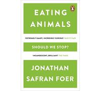 Eating Animals: Jonathan Safran Foer - Safran Foer Jonathan