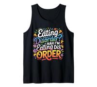 Eating Disorder Nah I'm Eating Dis Order - Canotta